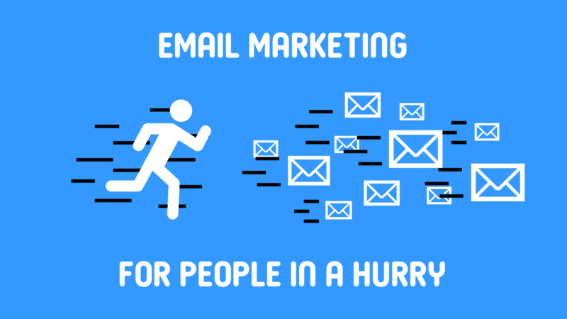 Email Marketing for People in a Hurry